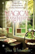 Magical Housekeeping: Simple Charms and Practical Tips for Creating a