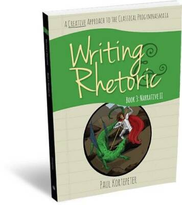 Writing & Rhetoric Book 3: Narrative II - Student Edition - Paperback - GOOD