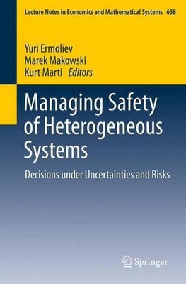 Managing Safety of Heterogeneous Systems: Decisions under Uncertainties and Risk
