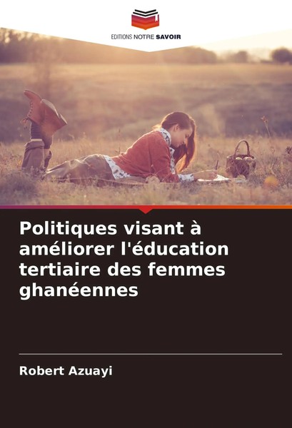 Politiques Visant à AméLiorer L'éDucation Tertiaire Des Femmes GhanéEnnes Azuayi-image