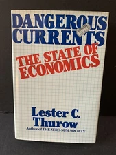 DANGEROUS CURRENTS By Lester Thurow 1st Edition