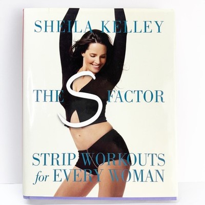 Sheila Kelley The S Factor Strip Workouts for Every Woman Hardcover Book 2003