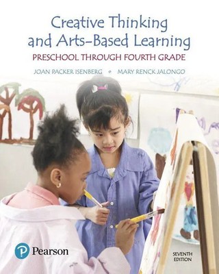 Creative Thinking and Arts-Based Learning: Preschool Through Fourth Grade Buch