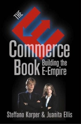 The E-Commerce Book: Building the E-Empire (Communications Netwo