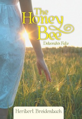 The Honey Bee: Deborah's Fate By Breidenbach, Heribert Heribert 