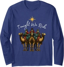 Tonight We Ride Christmas Three Wise Men Long Sleeve T-Shirt