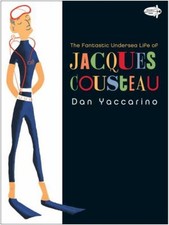 The Fantastic Undersea Life of Jacques Cousteau Paperback Dan Yac