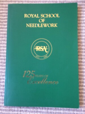 Royal School of Needlework (125 Years of Excellence). 1997 in Very Good Cond.
