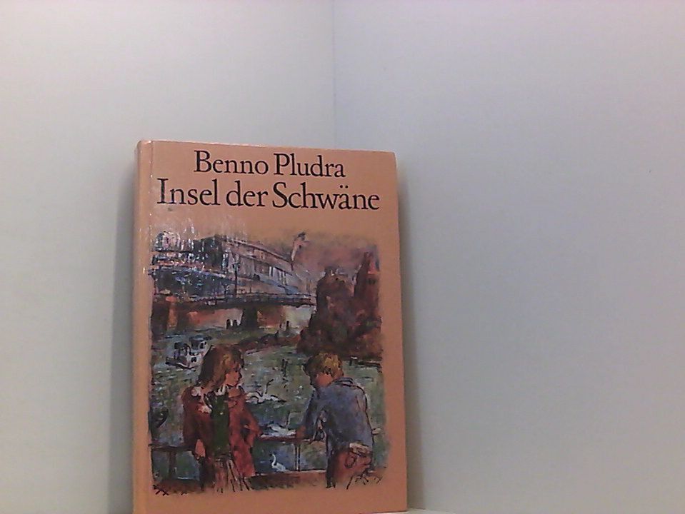 Insel der Schwäne Pludra, Benno: