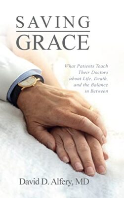 Saving Grace [Hardcover] Alfery MD, David D
