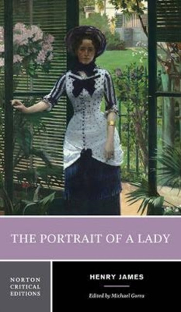 The Portrait of a Lady A Norton Critical Edition by Henry James (Paperback Book)