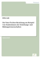 Ulrike Leeb | Die Vater-Tochter-Beziehung Am Beispiel Von Studentinnen Der...