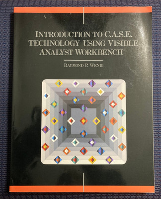 Introduction to C.A.S.E. Technology Using Visible Analyst Workbench by Wenig