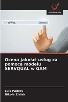 Luis Padres (U. A.) | Ocena Jako¿Ci Us¿Ug Za Pomoc¿ Modelu Servqual W GAM | Buch