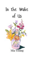 Mia Young | In The Wake Of Us | Buch | Englisch (2024) | Ean 9789908007441