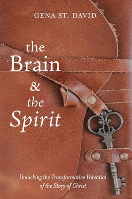 The Brain and the Spirit: Unlocking the Transformative Potential of the Stor...