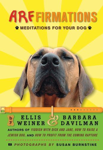 Arffirmations: Meditations for Your Dog - Weiner, Ellis - hardcover - New