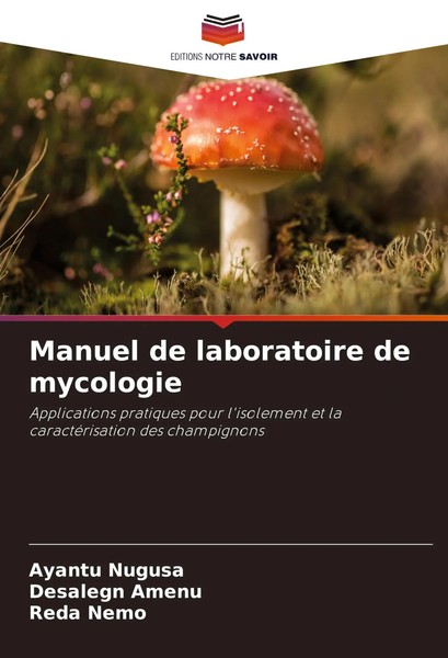 Ayantu Nugusa (U. A.) | Manuel De Laboratoire De Mycologie | Taschenbuch (2024)-image