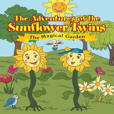 The Adventures of the Sunflower Twins the Magical Garden The Magi