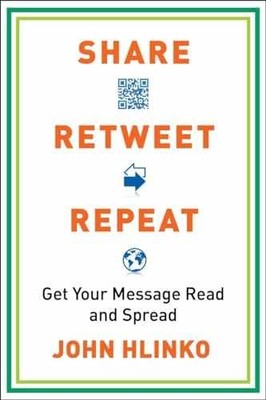 Share, Retweet, Repeat: Get Your - Paperback, by Hlinko John - Very Good c