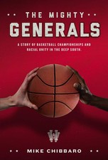 The Mighty Generals--A Story of Basketball Championships and Racial Unity in...