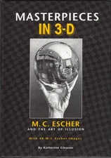 Masterpieces in 3-D: M. C. Escher and the Art of Illusion - hardcover Kather...