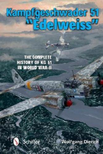 Wolfgang Dierich Kampfgeschwader 51 "Edelweiss" (Copertina rigida)