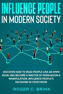 Influence People in Modern Society Roger C Brink Taschenbuch Englisch 2020