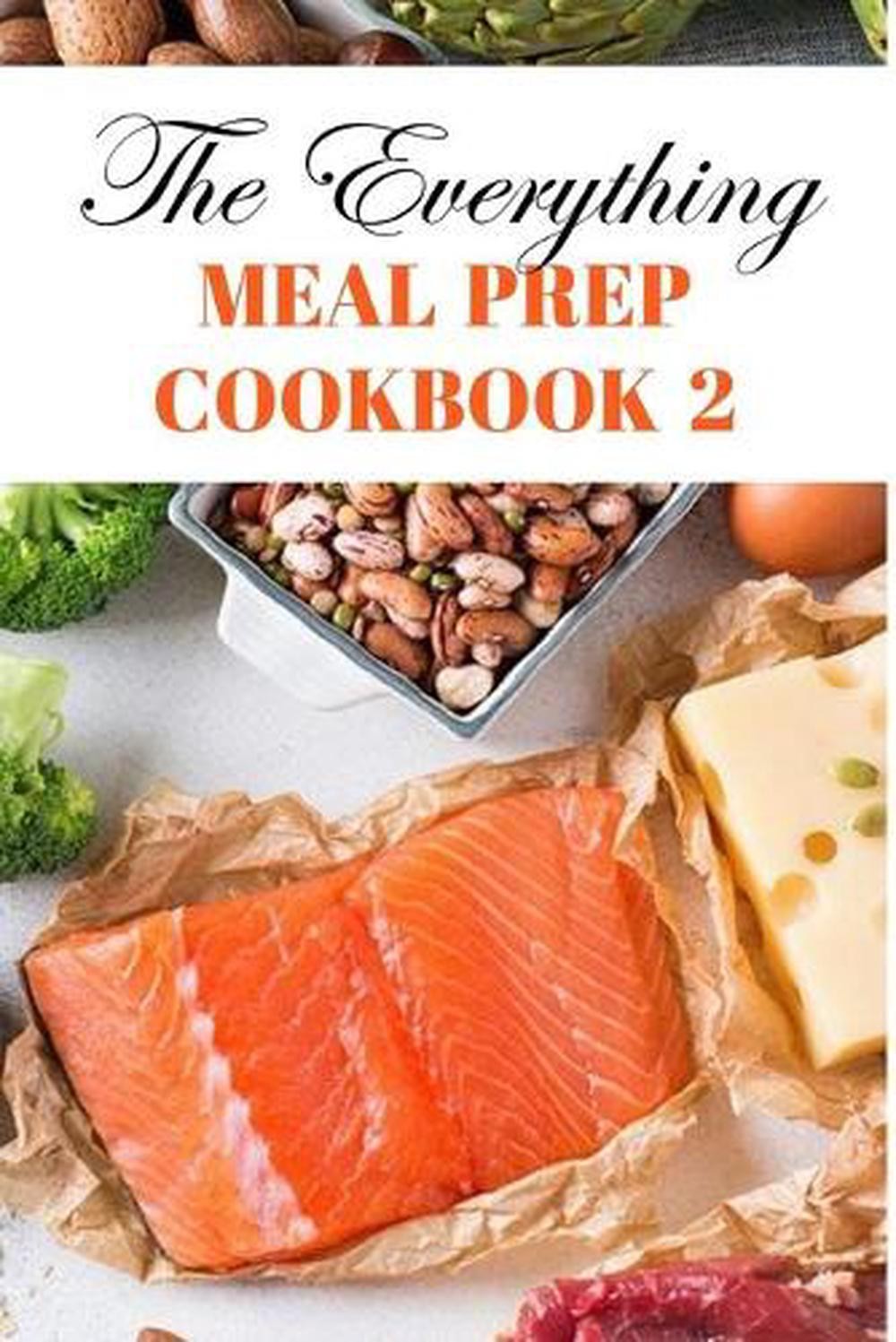 The Everything Meal Prep Cookbook 2: Meal Prep For Weight Loss For Men by Zona R