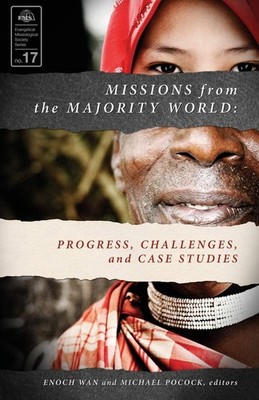 Missions from the Majority World: Progress, Challenges, and Case Studies - W...