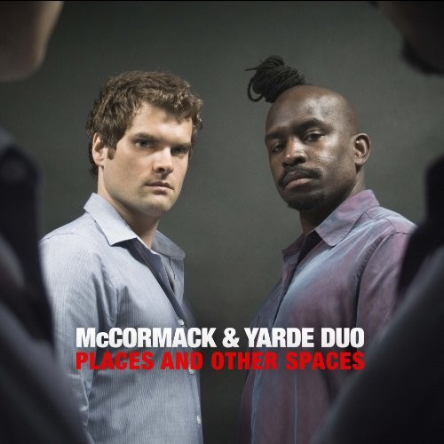 Mccormack & Yarde Duo - Places And Other Spaces