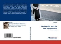 Bonhoeffer And The New Monasticism Carl Brook