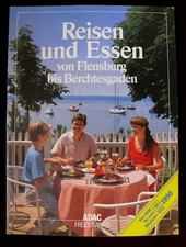 Reisen und Essen von Flensburg bis Berchtesgaden - ADAC-Freizeitatlas 1990