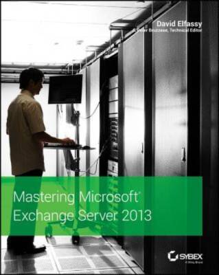 Mastering Microsoft Exchange Server 2013 - Paperback By Elfassy, David - GOOD