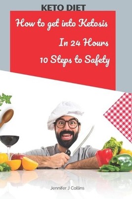 How To Get Into KETOSIS IN 24 HOURS: 10 INFALLIBLE STEPS To make you change for