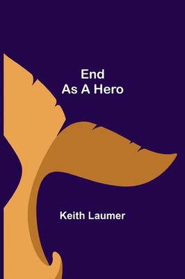 Keith Laumer | End as a Hero | Taschenbuch | Englisch (2021) | Alpha Editions