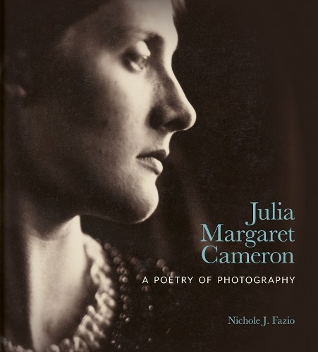 Julia Margaret Cameron: A Poetry of Photography by Nichole J. Fazio HARDBACK - Image 2