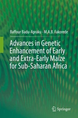 Advances in Genetic Enhancement of Early and Extra-Early Maize for Sub-Saharan A