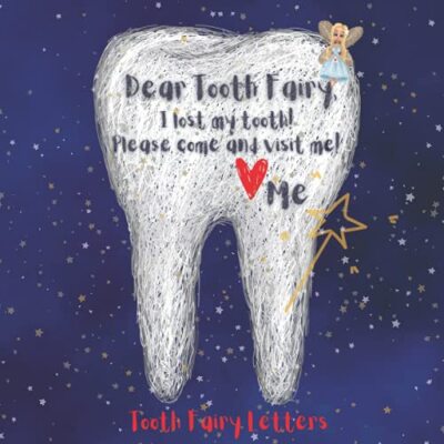 Tooth Fairy Letters: Dear Tooth Fairy, I lost my tooth! Please come and visit...