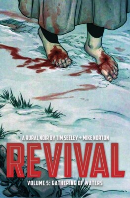 Revival Volume 5: Gathering of Waters Paperback Tim Seeley