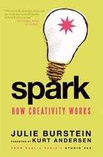 Spark: How Creativity Works, Andersen, Kurt