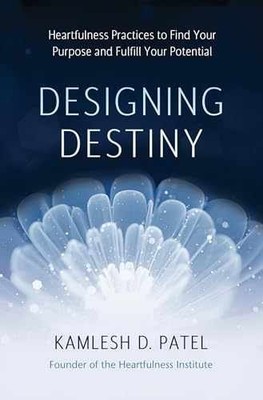 Designing Destiny: Heartfulness - Hardcover, by Patel Kamlesh D. - Good