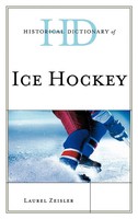 Laurel Zeisler | Historical Dictionary Of Ice Hockey | Buch | Englisch (2013)