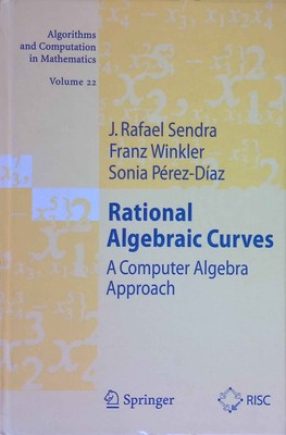 Rational Algebraic Curves: A Computer Algebra Approach. Algorithms and Computati