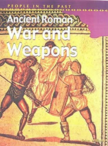 Ancient Roman War and Weapons Hardcover Brian Williams - Zdjęcie 1 z 2