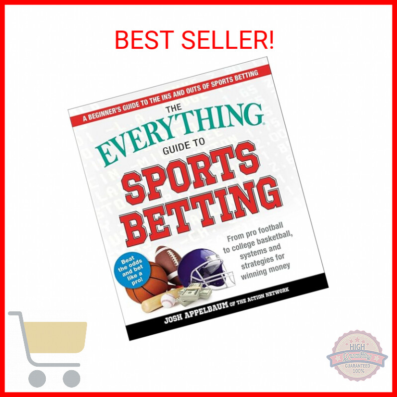 The Everything Guide to Sports Betting: From Pro Football to College Basketball,