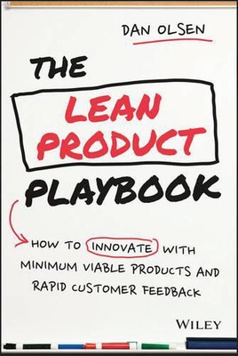 Das Lean Product Playbook: Wie man mit minimal lebensfähigen Produkten und Rapi innoviert