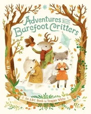 Adventures with Barefoot Critters - board book White, Teagan