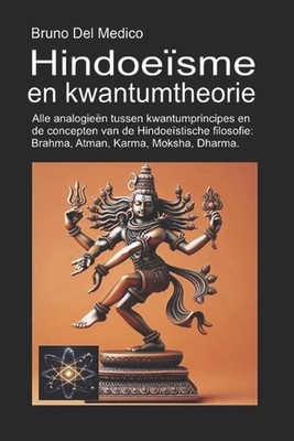 Hindoesme en kwantumtheorie: Alle analogie?n tussen kwantumprincipes en de conce