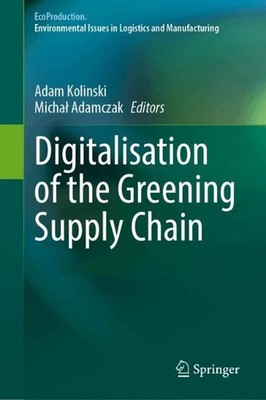 Digitalisation of the Greening Supply Chain by Adam Kolinski Hardcover Book